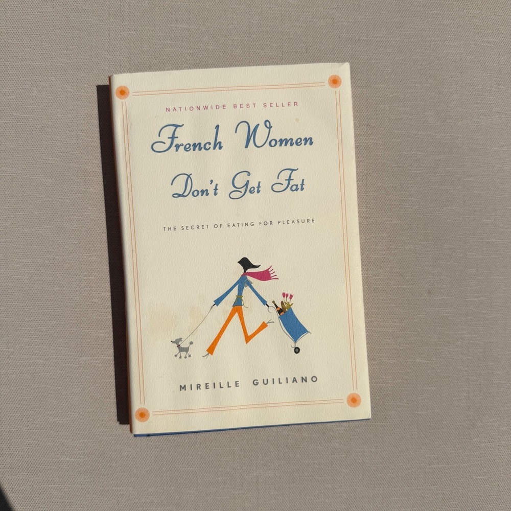 French Women Don't Get Fat Mireille Guiliano Hardcover Book 2005 First Edition